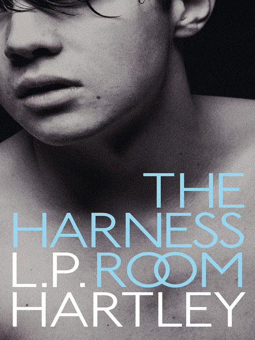 Title details for The Harness Room by L. P. Hartley - Available